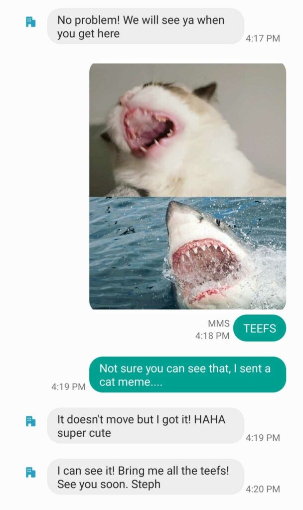 Brian exchanging cat memes with his dentist.