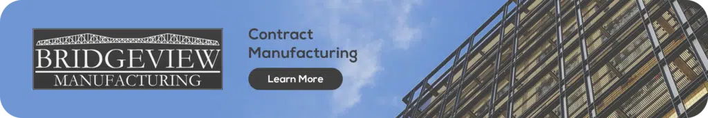 Bridgeview Manufacturing | Contract Manufacturing | Click to Learn More