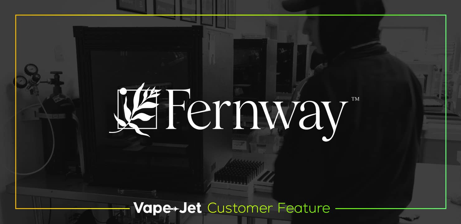Fernway: Customer Feature - Vape-Jet